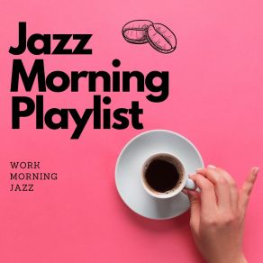 Download track You Call It Jazz Morning Playlist