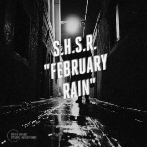 Download track February Rain (So. Va. Rain Dub) S. H. S. R.