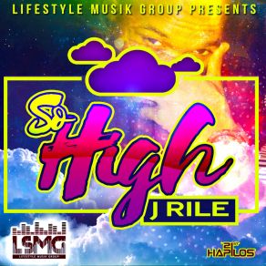 Download track So High J-Rile