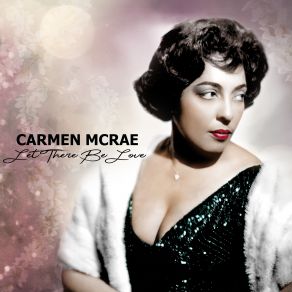 Download track The Right To Love (Reflections) Carmen McRaeThe Reflections