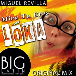 Download track Mira Tu Eres Loka (Original Mix) Miguel Revilla