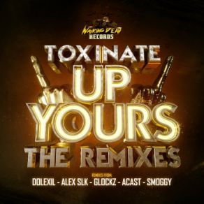 Download track Up Yours [Alex SLK Remix] Toxinate