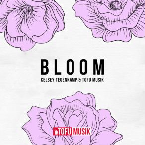 Download track Bloom (Extended Mix) TOFU Musik