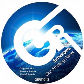 Download track Our Amazing Planet (Airst8 Remix) Smages