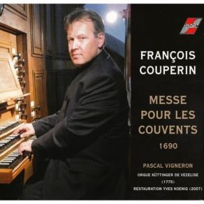 Download track 5. Messe Pour Les Couvents - Kyrie - Dialogue Sur La Trompette Du Grand Clavier Et Sur La Bontre Le Bourdon Et Le Nazard Du Positif François Couperin