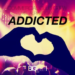 Download track Addicted (Radio Edit) Commercial Club Crew, Alphascan