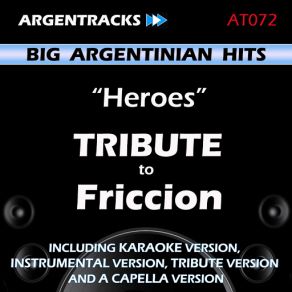 Download track Heroes In The Style Of Friccion (Karaoke Version) Argentracks
