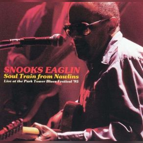 Download track Soul Train Snooks Eaglin