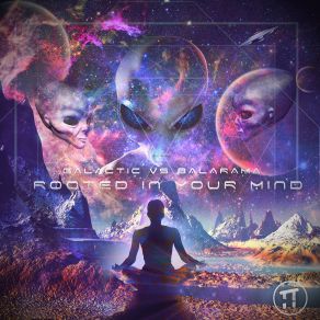 Download track Rooted In Your Mind Galactic, BalaRama