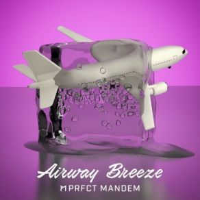 Download track Airway Breeze PRFCT Mandem