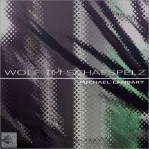 Download track Wolf Im Schafspelz (Original Mix) Michael Lambart