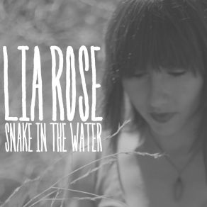 Download track Snake In The Water Lia Rose