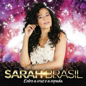 Download track Entre A Cruz E A Espada Sarah Brasil