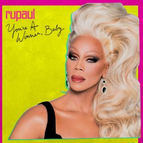 Download track I'm A Winner, Baby RuPaul