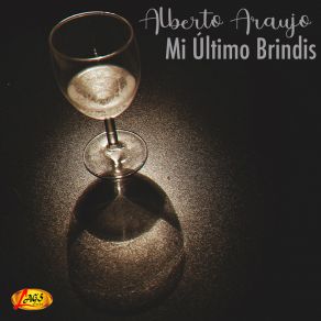 Download track Mi Ultimo Brindis Alberto Araújo