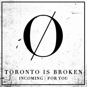 Download track Incoming Toronto Is BrokenJ Swif