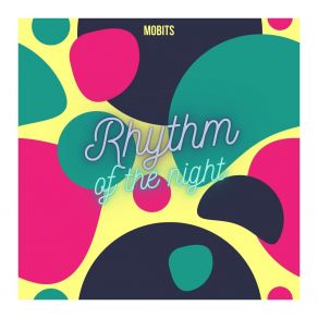 Download track Rhythm Of The Night (Radio Edit) Mobits