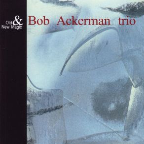 Download track Re: Béla Bartók Bob Ackerman Trio