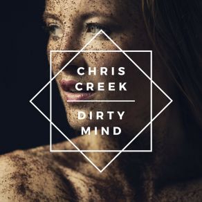 Download track Dirty Mind (Radio Edit) Chris Creek