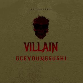 Download track Villain (Intro) GCE Young Sushi