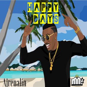 Download track Happy Days (Edit) Ajrenalin