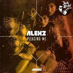 Download track Pleasing Me (Original Mix) Alexz