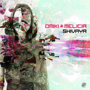 Download track Shivaya (Original Mix) Melicia, Omiki