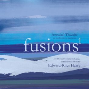 Download track Fusions: No. 4, QMEU32009080 Annabel ThwaiteMatthew Jones