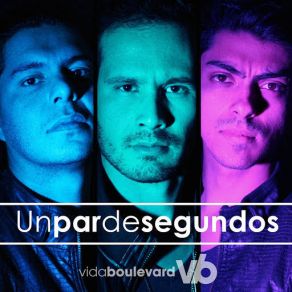 Download track Un Par De Segundos Vida Boulevard