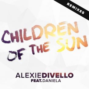 Download track Children Of The Sun (Niclas Kings Remix) Daniele Davoli, Divello Alexie