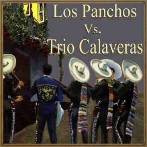 Download track De Un Mundo Raro (Ranchera) Los PanchosTrío Calaveras