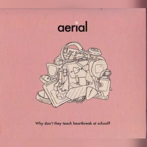 Download track Why Don't They Teach Heartbreak At School? Aerial