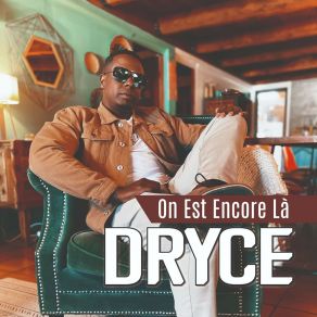 Download track On Est Encore Là (Original) Dryce