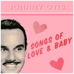 Download track Because I Love My Baby So Johnny Otis