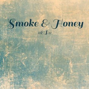 Download track Sheep's Clothes Smoke & Honey