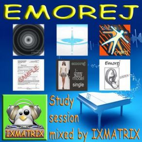 Download track EMOREJ Study Session Mixed By IXMATRIX Ixmatrix