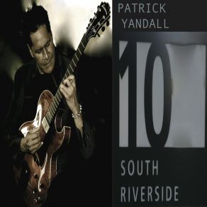 Download track 10 South Riverside Patrick Yandall