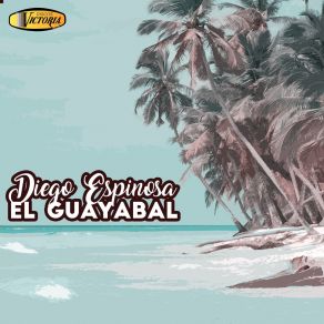 Download track El Guayabal Diego Espinosa