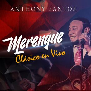 Download track La Morenita (En Vivo) Anthony Santos