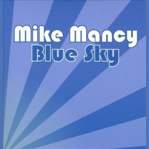 Download track Blue Sky Mike Mancy