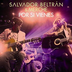 Download track Por Si Vienes Merche, Salvador Beltran