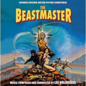 Download track The Beastmaster (Seq. 6 - Sword And Eagle) [The Film Score] Lee HoldridgeTHE BEASTMASTER, Eagles