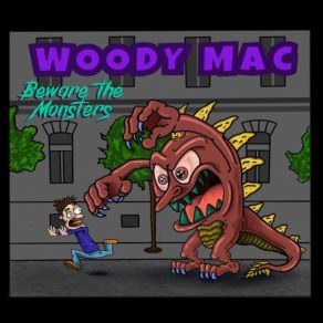 Download track BEWARE THE MONSTERS Woody Mac