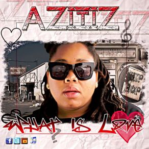 Download track What Is Love Azitiz