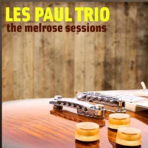 Download track Melodic Meal The Les Paul Trio