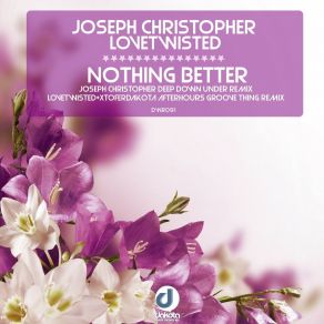 Download track Nothing Better (Lovetwisted & Xtofer Dakota Afterhours Groove Thing Remix) LovetwistedXtofer Dakota