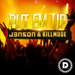 Download track Put Em Up (Radio Edit) J3n5on, Killmode