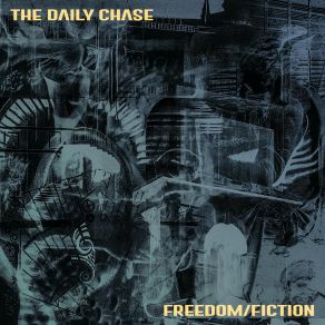 Download track Freedom Fiction The Daily Chase