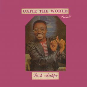 Download track Unite The World Rick Asikpo