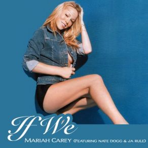 Download track If We Mariah CareyJa Rule, Nate Dogg